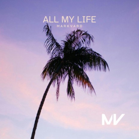 All My Life | Boomplay Music