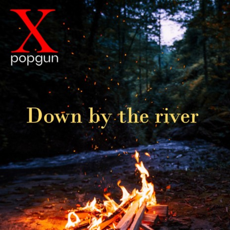 Down by the river | Boomplay Music