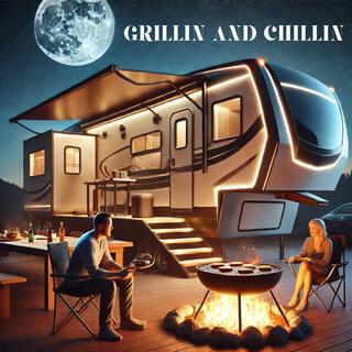 Grillin And Chillin