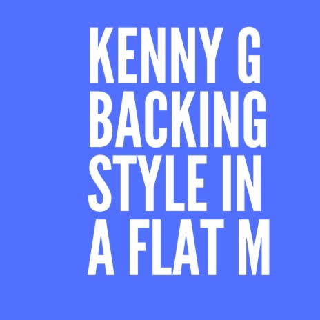 Kenny G Style backing in Abm | Boomplay Music