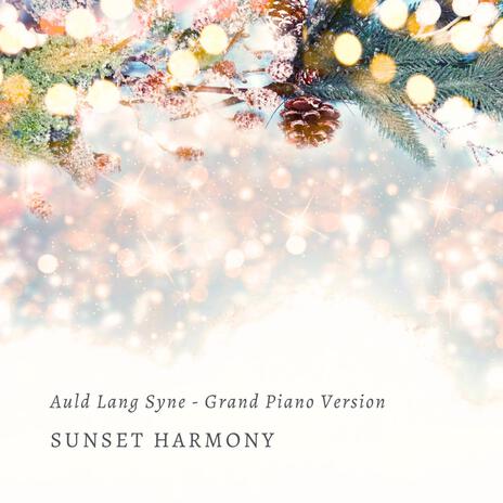 Auld Lang Syne (Grand Piano Version) | Boomplay Music