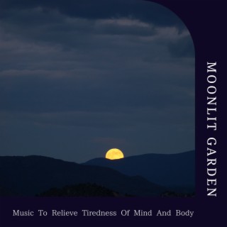 Music To Relieve Tiredness Of Mind And Body