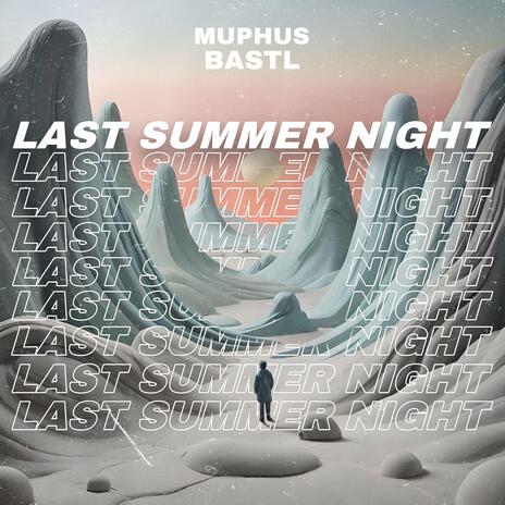 Last Summer Night ft. BASTL | Boomplay Music