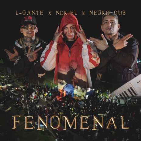 Fenomenal ft. Noriel & NEGRO DUB | Boomplay Music