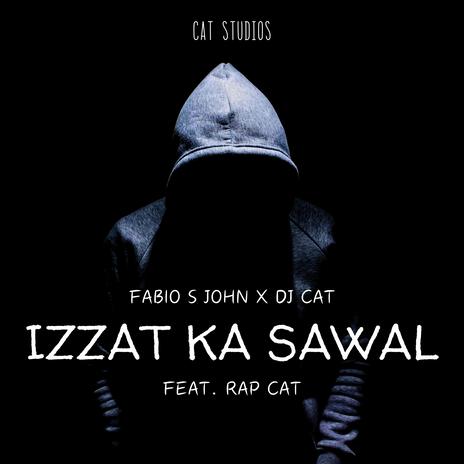 Izzat Ka Sawal (feat. RAP CAT) | Boomplay Music