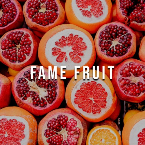 Fame Fruit | Boomplay Music