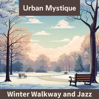 Winter Walkway and Jazz