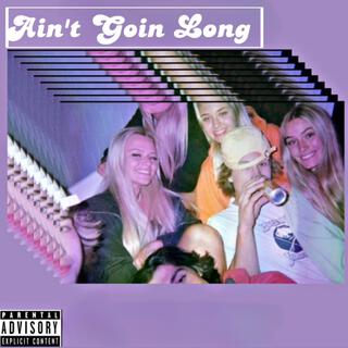 Ain't Goin Long lyrics | Boomplay Music