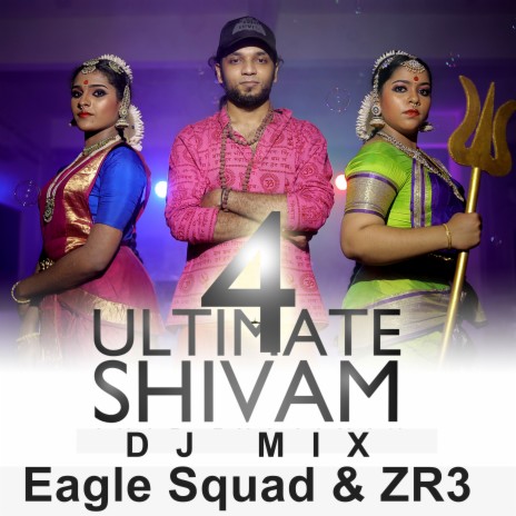 Ultimate Shivam 4 (DJ Mix) ft. Eagle Squad & ZR3 | Boomplay Music