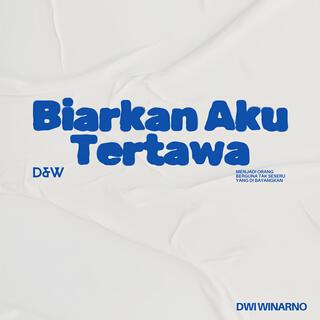 Biarkan Aku Tertawa