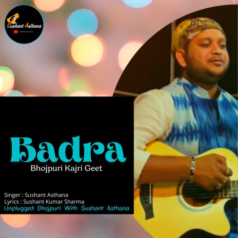 Badra (Unplugged Bhojpuri Kajri) | Boomplay Music