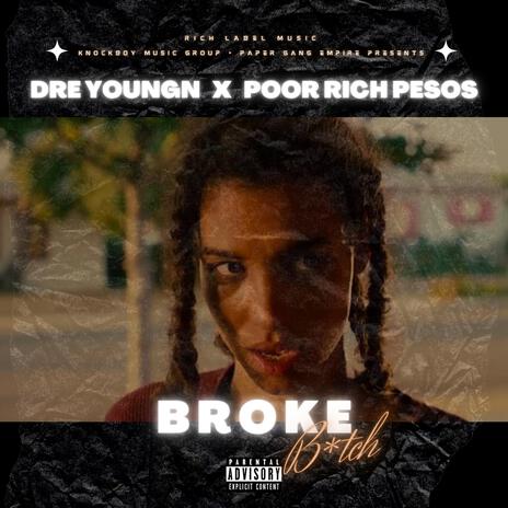 Broke Bitch ft. Dre Youngn & Richie Millie | Boomplay Music