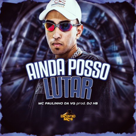 Ainda Posso Lutar ft. DJ HB | Boomplay Music