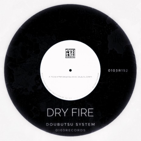 Dry Fire | Boomplay Music