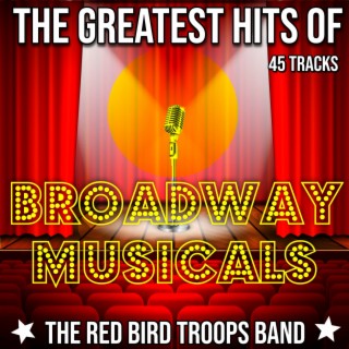 The Greatest Hits of Broadway Musicals - 45 Tracks