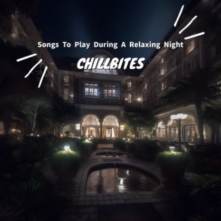 Songs To Play During A Relaxing Night