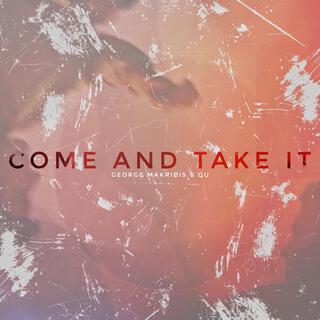 Come and Take It ft. QU lyrics | Boomplay Music