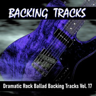 Dramatic Rock Ballad Guitar Backing Tracks, Vol. 17