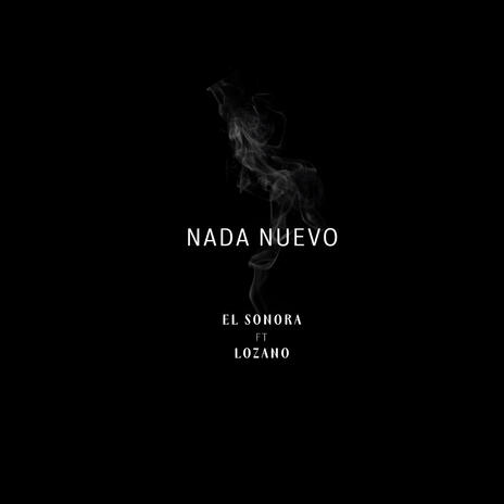 Nada Nuevo ft. LOZANO | Boomplay Music