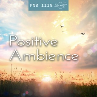 Positive Ambience: Inspiring, Emotional Atmospheres