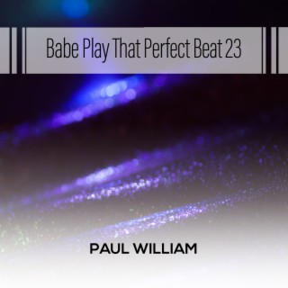 Babe Play That Perfect Beat 23