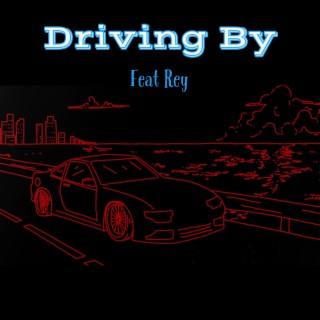 Driving By ft. Rey Khan lyrics | Boomplay Music
