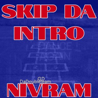 Skip Da Intro