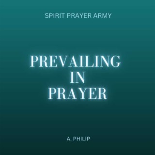 PREVAILING IN PRAYER