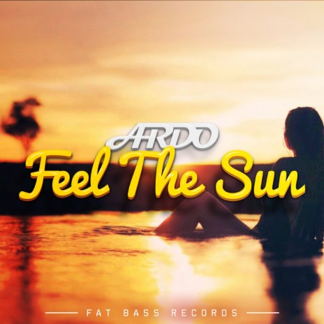 Feel The Sun (Original Mix) | Boomplay Music