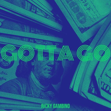 Gotta Go ft. 191 Vizzo | Boomplay Music