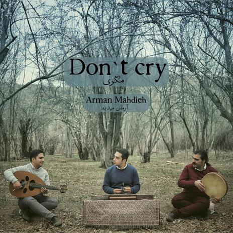 Don't Cry | Boomplay Music