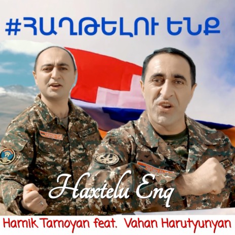 Haxtelu Enq ft. Vahan Harutyunyan | Boomplay Music