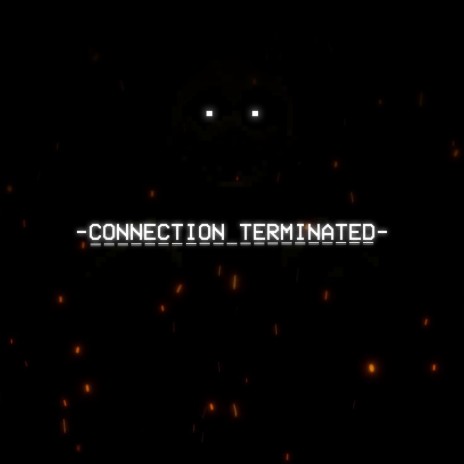 -Connection Terminated- | Boomplay Music