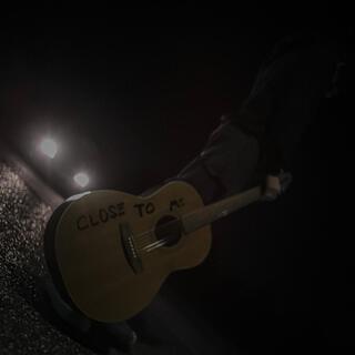 CLOSE TO ME (Acoustic)