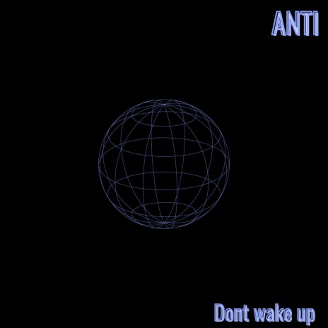 Dont wake up | Boomplay Music