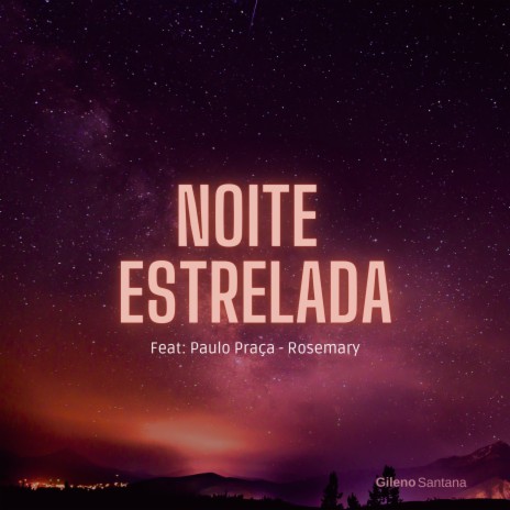 Noite Estrelada ft. Rosemary & Paulo Praça | Boomplay Music