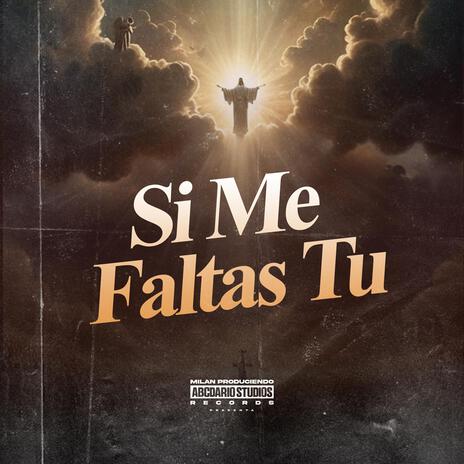 Si Me Faltas Tu | Boomplay Music