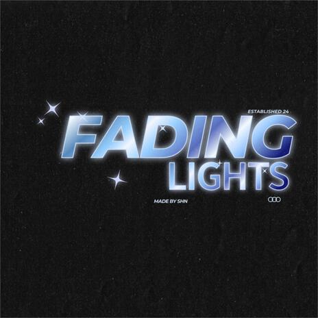 FADING LIGHTS | Boomplay Music