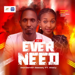 All I Ever Need ft. STACY BENEDICT lyrics | Boomplay Music