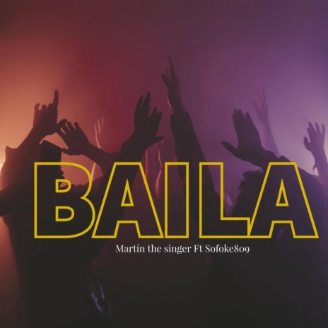 Baila ft. Sofoke 809 | Boomplay Music