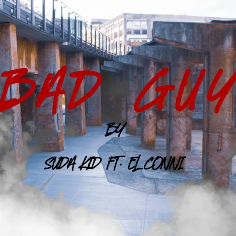 BAD GUY ft. EL CONNI | Boomplay Music