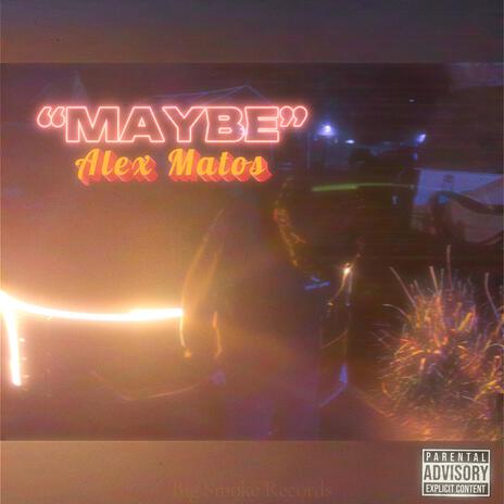 Maybe | Boomplay Music