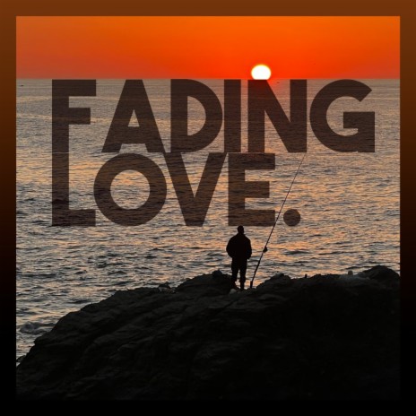Fading Love | Boomplay Music