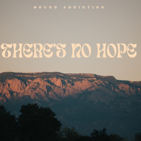 There's No Hope | Boomplay Music