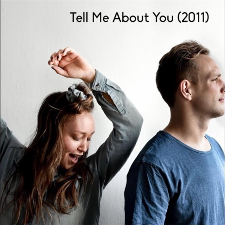 Tell Me About You (2011 Version) | Boomplay Music