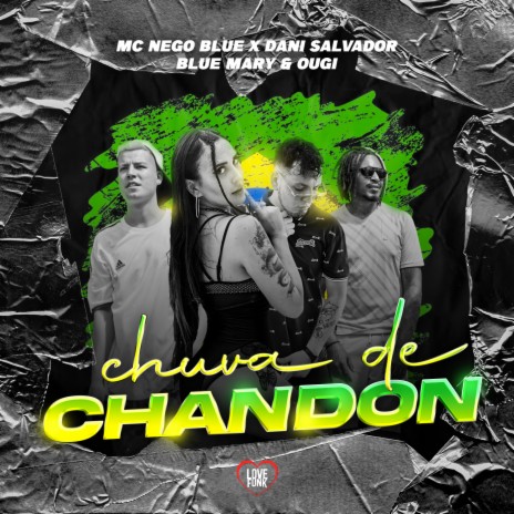 Chuva de Chandon ft. Mc Nego Blue, Dani Salvador & Ougi | Boomplay Music