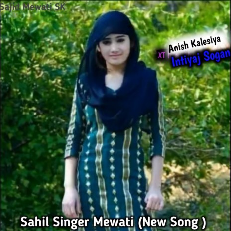 Sahil Singer Mewati ft. XT Irfan Alwar