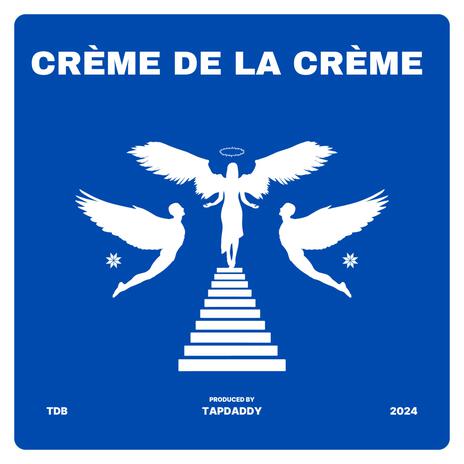 Crème De La Crème | Boomplay Music