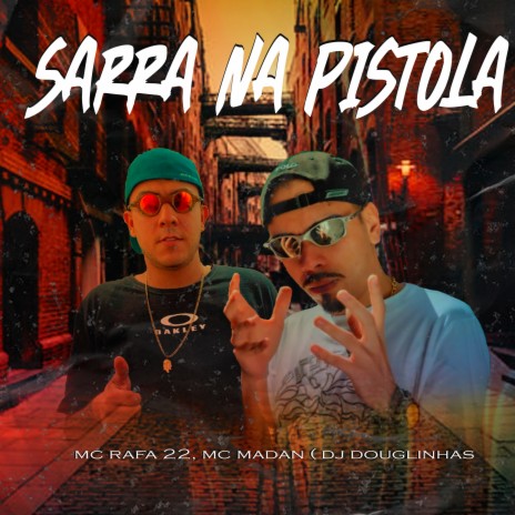 Sarra na Pistola ft. Mc Rafa 22, Dj Douglinhas & DJ Deivão | Boomplay Music