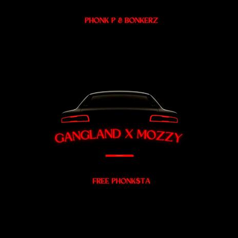 Gandland X Mozzy ft. Bonkerz | Boomplay Music